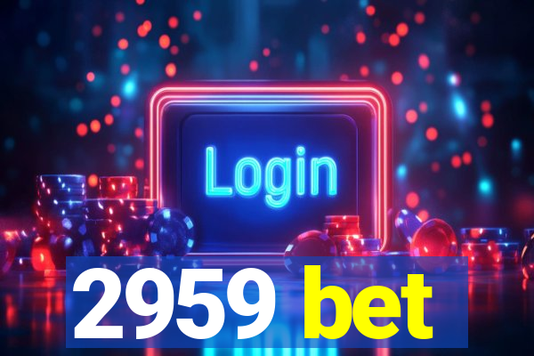 2959 bet